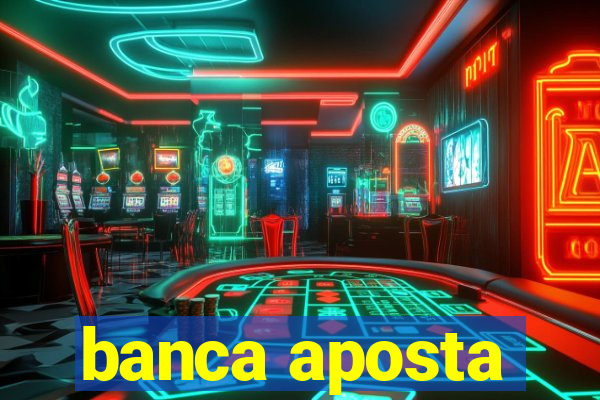 banca aposta